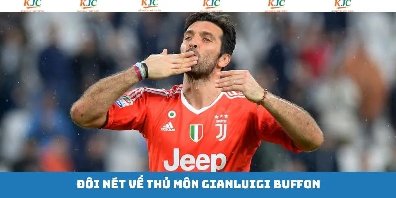 Giới thiệu khái quát về Gianluigi Buffon