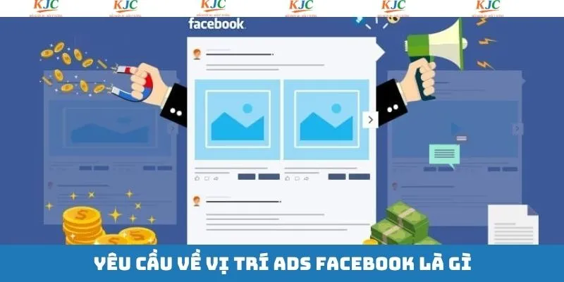 Các yêu cầu về vị trí ADS Facebook là gì 